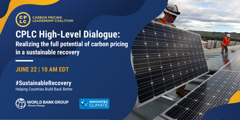 CPLC High-Level Dialogue: Realizing the full potential of carbon pricing in a sustainable recovery