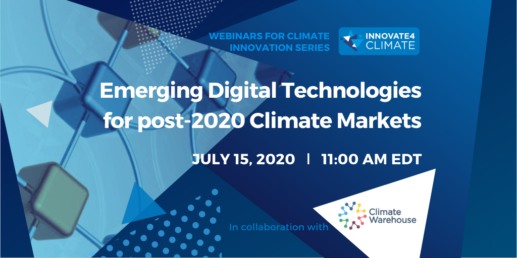 Emerging Digital Technologies for Post-2020 Climate Markets Emerging Digital Technologies for Post-2020 Climate Markets